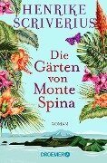 Die Gärten von Monte Spina - Henrike Scriverius