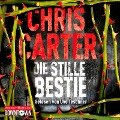 Die stille Bestie (Ein Hunter-und-Garcia-Thriller 6) - Chris Carter