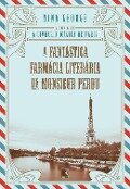 A fantástica farmácia literária de Monsieur Perdu - Nina George