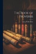 The Book of Proverbs - George Ricker Berry