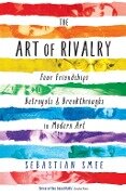The Art of Rivalry - Sebastian Smee