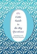 O's Little Guide to the Big Questions - The Oprah Magazine O
