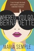 Cover-Bild zum Titel 'Where'd You Go, Bernadette. Film Tie-In' von 'Maria Semple'