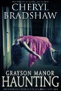 Grayson Manor Haunting (Addison Lockhart Paranormal Suspense, #1) - Cheryl Bradshaw