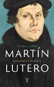 Martín Lutero / Martin Luther: Renegade and Prophet - Lyndal Roper