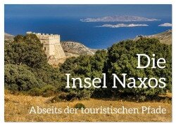 Cover-Bild zum Titel 'Die Insel Naxos - Abseits der touristischen Pfade (Wandkalender 2026 DIN A2 quer), CALVENDO Monatskalender' von 'Rsiemer Rsiemer'