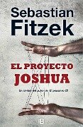 El proyecto Joshua - Sebastian Fitzek