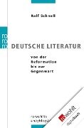 Deutsche Literatur von der Reformation bis zur Gegenwart - Ralf Schnell