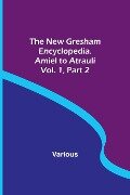 The New Gresham Encyclopedia. Amiel to Atrauli ; Vol. 1 Part 2 - Various