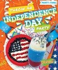 Throw an Independence Day Party - Elizabeth Neuenfeldt