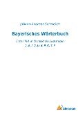 Bayerisches Wörterbuch - 