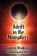 Adrift in the Noosphere - Damien Broderick, Paul Di Filippo, Barbara Lamar