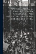 Cover-Bild zum Titel 'Voyages D'ali Bey El Abbassi [Pseud.] En Afrique Et En Asie Pendant Les Années 1803, 1804, 1805, 1806 Et 1807; Volume 1' von 'Ali Bey'