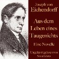 Joseph von Eichendorff: Aus dem Leben eines Taugenichts - Joseph Von Eichendorff