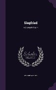 Siegfried: A Dramatic Poem - Richard Wagner