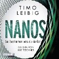 Nanos - Sie bestimmen, was du denkst - Timo Leibig