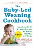 The Baby-Led Weaning Cookbook - Tracey Murkett, Gill Rapley