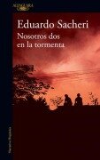 Cover-Bild zum Titel 'Nosotros DOS En La Tormenta / Us Two in the Storm' von 'Eduardo Sacheri'
