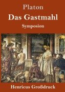 Das Gastmahl (Großdruck) - Platon