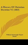 A History Of Christian Doctrine V2 (1863) - William Greenough Thayer Shedd