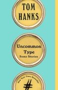 Cover-Bild zum Titel 'Uncommon Type' von 'Tom Hanks'