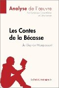 Contes de la Bécasse de Guy de Maupassant (Analyse de l'oeuvre) - Lepetitlitteraire, Dominique Coutant-Defer, Célia Ramain