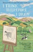 Cover-Bild zum Titel 'I Think, Therefore I Draw' von 'Daniel Klein, Thomas Cathcart'