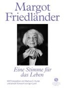 Margot Friedländer. Eine Stimme für das Leben - Margot Friedländer
