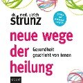 Neue Wege der Heilung - Ulrich Strunz