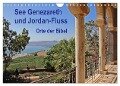 See Genezareth und Jordan-Fluss. Orte der Bibel (Wandkalender 2024 DIN A4 quer), CALVENDO Monatskalender - Hans-Georg Vorndran