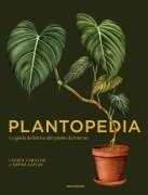 Cover-Bild zum Titel 'Plantopedia. La guida definitiva alle piante da interno' von 'Lauren Camilleri, Sophia Kaplan'