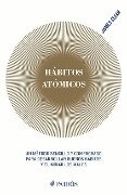 Hábitos Atómicos: Cambios Pequeños, Resultados Extraordinarios / Atomic Habits - James Clear