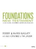 Foundations New Testament - Robby Gallaty, Kandi Gallaty