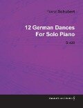 12 German Dances by Franz Schubert for Solo Piano D.420 - Franz Schubert