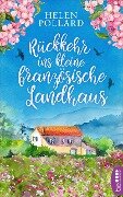 Rückkehr ins kleine französische Landhaus - Helen Pollard