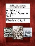 A history of England. Volume 3 of 8 - Charles Knight