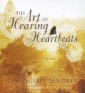 The Art of Hearing Heartbeats - Jan-Philipp Sendker