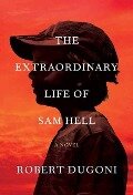 Cover-Bild zum Titel 'The Extraordinary Life of Sam Hell' von 'Robert Dugoni'