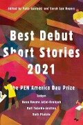 Best Debut Short Stories 2021: The Pen America Dau Prize - 