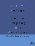 Cover-Bild zum Titel 'Über den Umgang mit Menschen' von 'Adolph Freiherr Von Knigge'