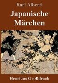 Japanische Märchen (Großdruck) - Karl Alberti