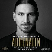 Cover-Bild zum Titel 'Adrenalin' von 'Zlatan Ibrahimovic'