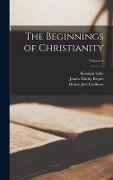 The Beginnings of Christianity; Volume 4 - James Hardy Ropes, Henry Joel Cadbury, Kirsopp Lake