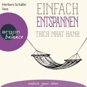Einfach entspannen - Thich Nhat Hanh