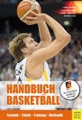 Handbuch Basketball - Lothar Bösing, Hubert Remmert, Andreas Lau, Christian Bauer