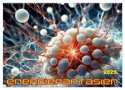 Energiefantasien (Wandkalender 2025 DIN A2 quer), CALVENDO Monatskalender - Werner Braun