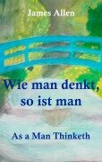 Cover-Bild zum Titel 'Wie man denkt, so ist man: As a Man Thinketh' von 'James Allen'