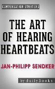 The Art of Hearing Heartbeats: A Novel by Jan-Philipp Sendker | Conversation Starters (Daily Books) - Daily Books