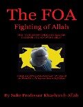 The FOA Fighting of Allah the "Nation of Gods and Earths Defense for Knowing Self": A Study and History of the Black Gods '120' Styles of the Martial Arts, the Supreme Book In Self Defense - Soke Khashon b Allah