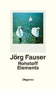 Rohstoff Elements - Jörg Fauser
